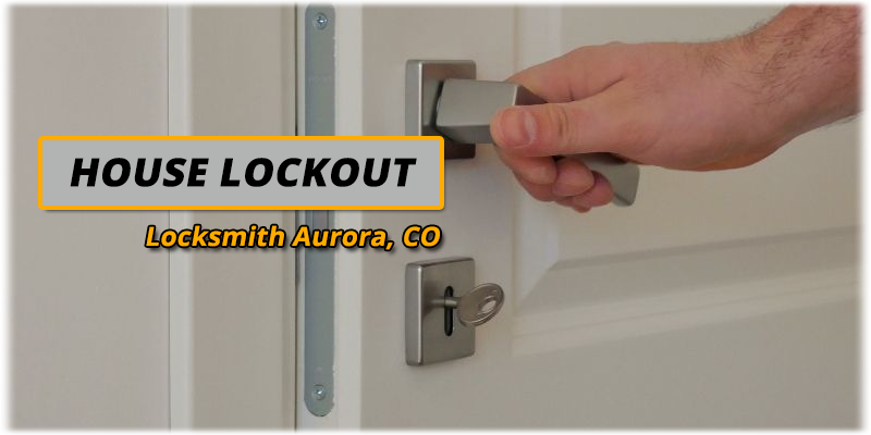 House Lockout Service Aurora, CO